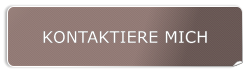 KONTAKTIERE MICH